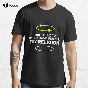 Новост е твърде глупав, за да се разбере науката, опитай религия! Тениска, памучен тениска S-3Xl