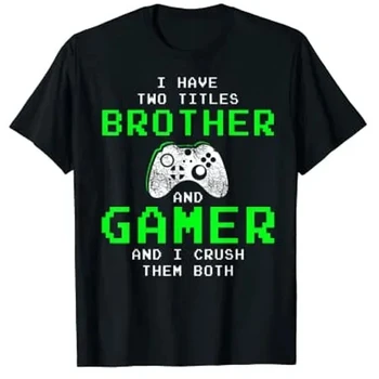 Имам две имена, тениски Brother и Gamer, забавни игри тениски-Brothers Tee - Подаръци за любителите на видео игри за момчета-тийнейджъри, тениска Sons Fashion